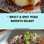 Icy Gochujang & Peach Glazed Burrata Recipe