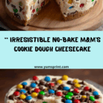 No-Bake M&M's Cookie Dough Cheesecake** Recipe