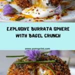 Molten Burrata Sphere with Bagel Crust Recipe