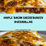 Maple Bacon Cheeseburger Quesadillas Recipe