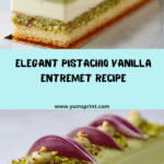 Pistachio Vanilla Entremet Recipe