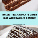 Decadent Chocolate Layer Cake with Swirled Ganache Recipe