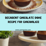 Irresistible Chocolate Dome Dessert Recipe