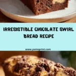 Decadent Chocolate Swirl Bread Recipe