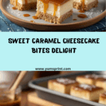 Sweet Caramel Cheesecake Bites Recipe