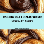 Decadent French Pain au Chocolat Recipe