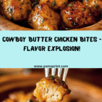 Cowboy Butter Chicken Bites Recipe