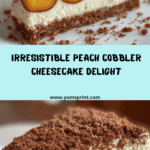 The Best Peach Cobbler Cheesecake Recipe