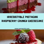 Elegant Pistachio Raspberry Crunch Cheesecake Recipe