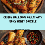 Crispy Fried Halloumi Rolls with Hot Chili Honey Recipe