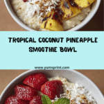 Coconut Pineapple Smoothie Bowl Recipe