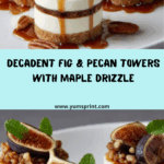 Fig & Pecan Dream Towers with Maple Drizzle Recipe