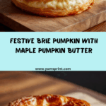 Brie Pumpkin with Maple Pumpkin Butter Recipe