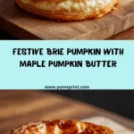 Brie Pumpkin with Maple Pumpkin Butter Recipe