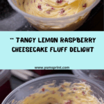 Lemon Raspberry Cheesecake Fluff Recipe