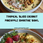 Coconut Pineapple Smoothie Bowl Recipe