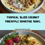 Coconut Pineapple Smoothie Bowl Recipe