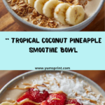 Coconut Pineapple Smoothie Bowl Recipe