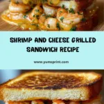 Shrimp and Cheese Grilled Sandwich Recipe