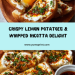 Crispy Lemon Potatoes with Whipped Ricotta & Olive Oil Recipe