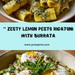Lemon Pesto Rigatoni with Burrata & Roasted Pine Nuts Recipe
