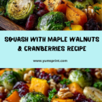 Squash with Maple Walnuts & Cranberries Recipe