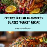 Festive Citrus-Cranberry Holiday Turkey Recipe