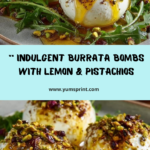 Burrata Bomb with Lemon Honey & Pistachio Crunch Recipe