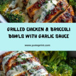 Grilled Chicken & Broccoli Bowls with Creamy Garlic Sauce Recipe
