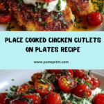 Place cooked chicken cutlets on plates Recipe