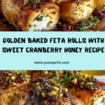 Golden Baked Feta Rolls with Sweet Cranberry Honey Recipe
