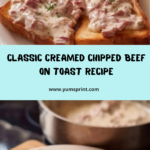 Classic Creamed Chipped Beef on Toast Recipe