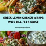 Greek Lemon Chicken Pita Wraps with Spicy Dill Feta Sauce Recipe