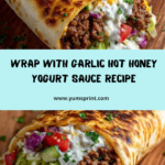 Wrap with Garlic Hot Honey Yogurt Sauce Recipe