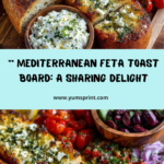 Rustic Mediterranean Toasted Bread and Feta Board Recipe
